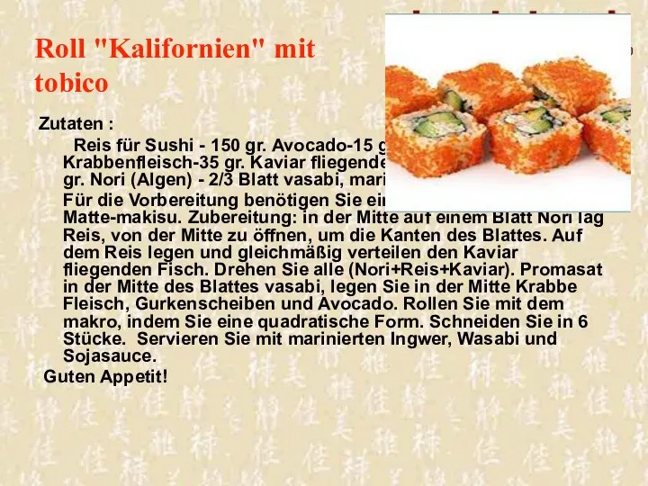 Roll "Kalifornien" mit tobico Zutaten : Reis für Sushi - 150