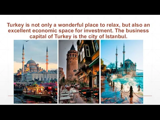 Turkey is not only a wonderful place to relax, but also