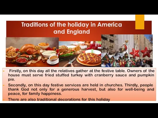 Traditions of the holiday in America and England Firstly, on this