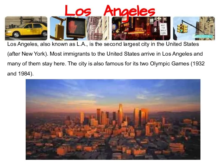 Los Angeles Los Angeles, also known as L.A., is the second