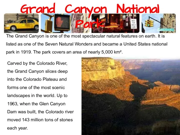 Grand Canyon National Park The Grand Canyon is one of the