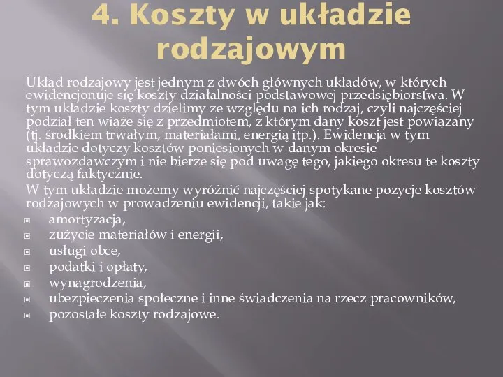 4. Koszty w układzie rodzajowym Układ rodzajowy jest jednym z dwóch