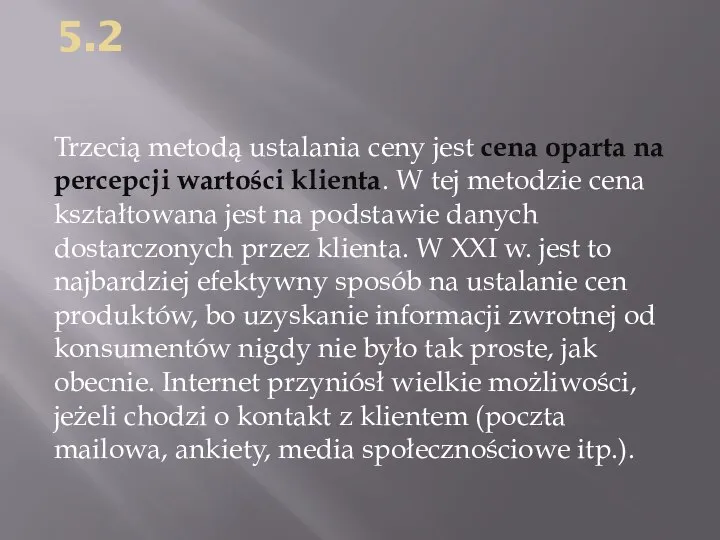 5.2 Trzecią metodą ustalania ceny jest cena oparta na percepcji wartości