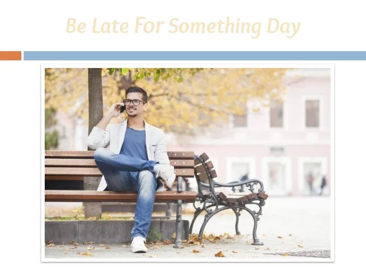 Be Late For Something Day