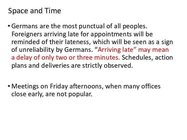 Space and Time Germans are the most punctual of all peoples.