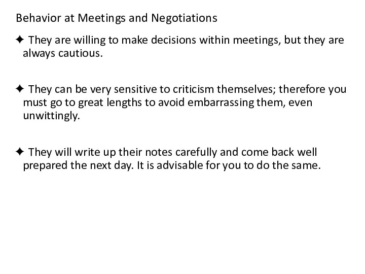 Behavior at Meetings and Negotiations ✦ They are willing to make