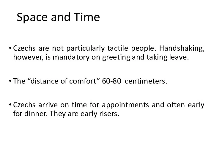 Space and Time Czechs are not particularly tactile people. Handshaking, however,