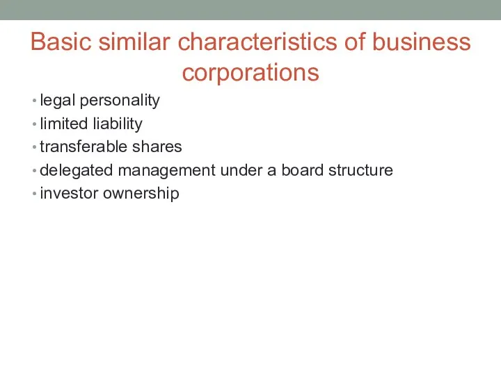 Basic similar characteristics of business corporations legal personality limited liability transferable