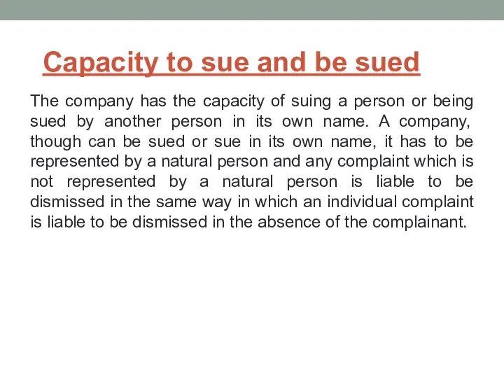 Capacity to sue and be sued The company has the capacity