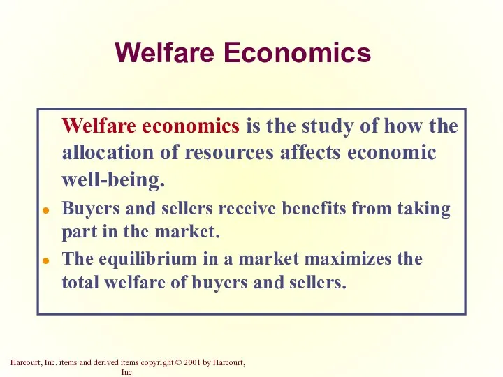 Welfare Economics Welfare economics is the study of how the allocation