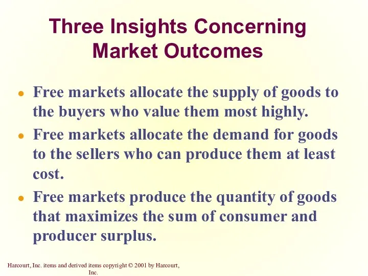 Three Insights Concerning Market Outcomes Free markets allocate the supply of