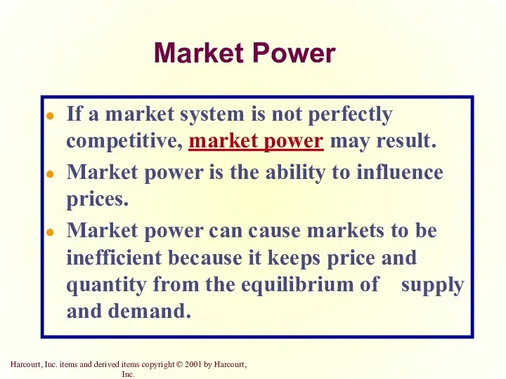 Market Power If a market system is not perfectly competitive, market