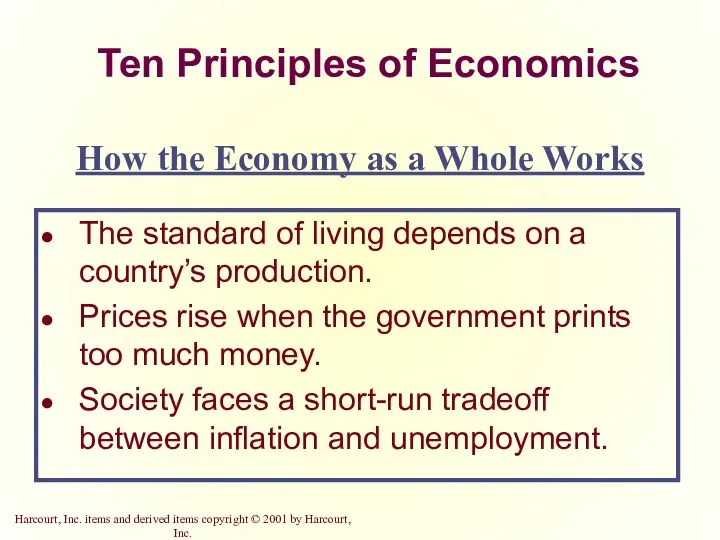 Ten Principles of Economics The standard of living depends on a