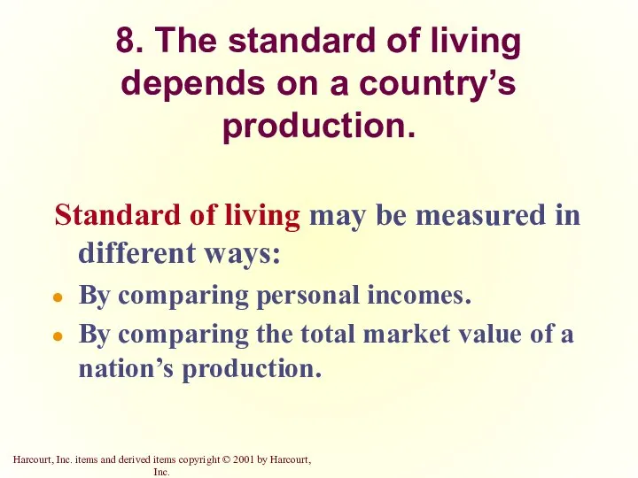 8. The standard of living depends on a country’s production. Standard