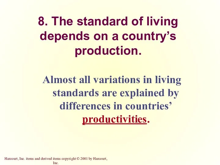 8. The standard of living depends on a country’s production. Almost