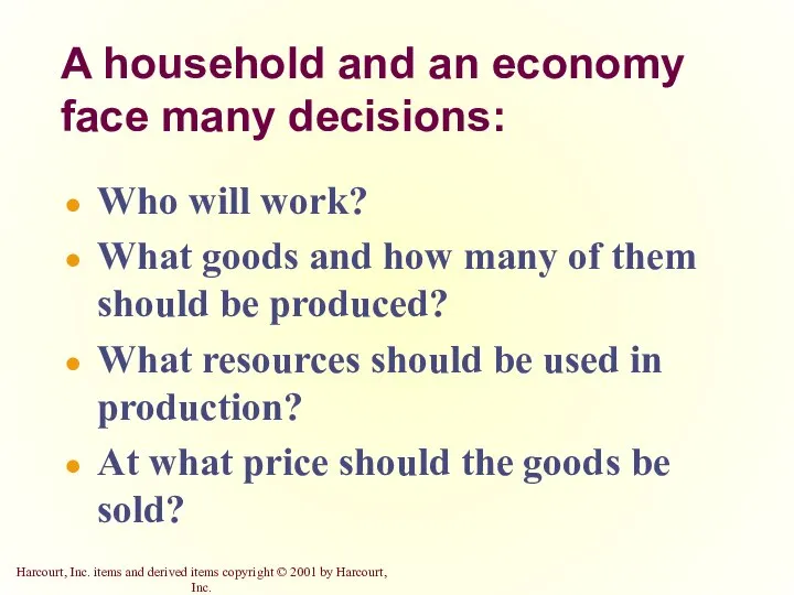 A household and an economy face many decisions: Who will work?