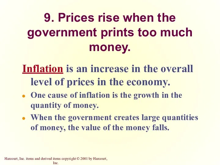 9. Prices rise when the government prints too much money. Inflation