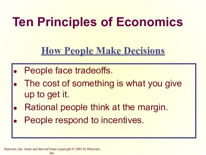 Ten Principles of Economics People face tradeoffs. The cost of something