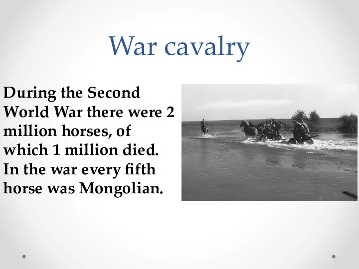 War cavalry During the Second World War there were 2 million