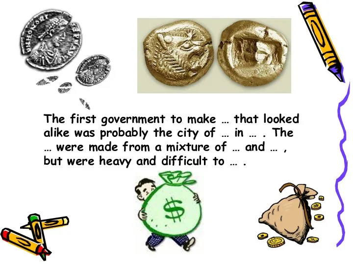 The first government to make … that looked alike was probably