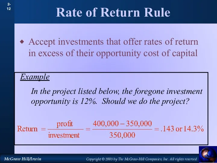 Rate of Return Rule Accept investments that offer rates of return