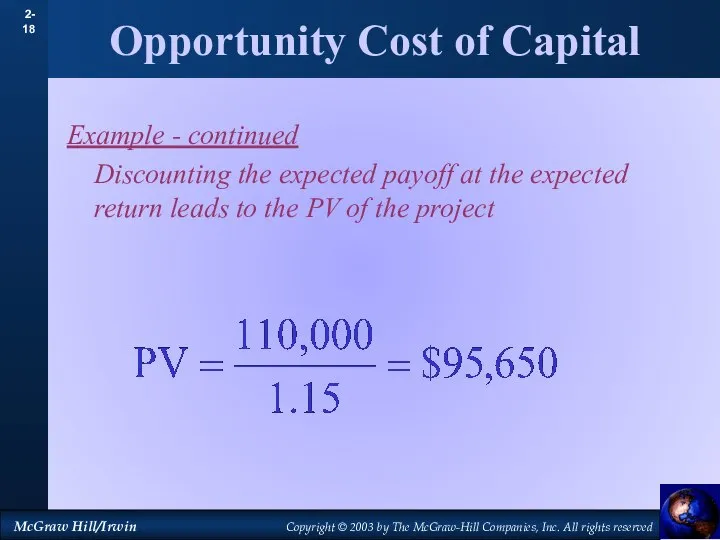 Opportunity Cost of Capital Example - continued Discounting the expected payoff