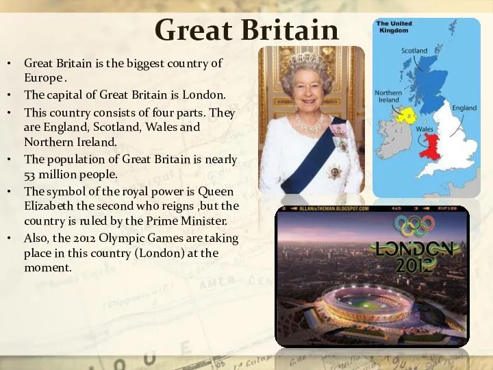 Great Britain Great Britain is the biggest country of Europe .