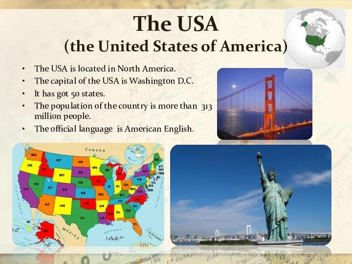 The USA (the United States of America) The USA is located