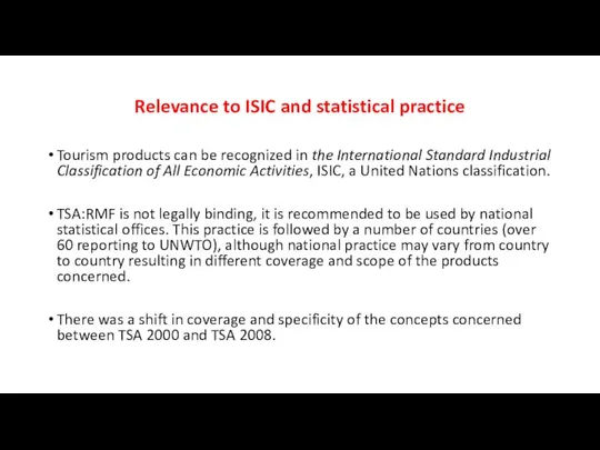 Relevance to ISIC and statistical practice Tourism products can be recognized