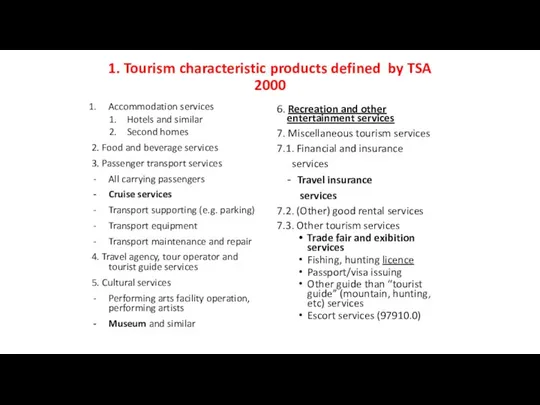 1. Tourism characteristic products defined by TSA 2000 Accommodation services Hotels