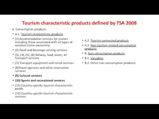 Tourism characteristic products defined by TSA 2008 A. Consumption products A.1.