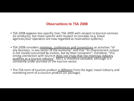 Observations to TSA 2008 TSA 2008 appears less specific than TSA