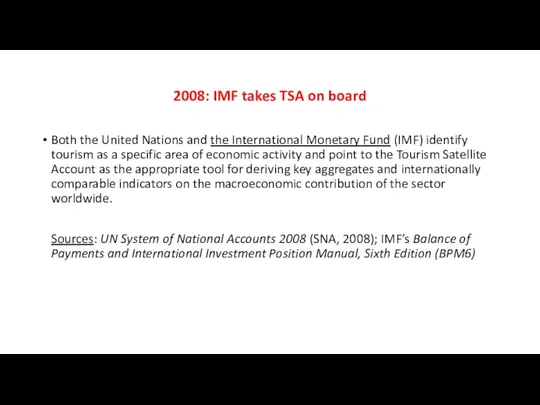 2008: IMF takes TSA on board Both the United Nations and
