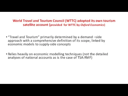 World Travel and Tourism Council (WTTC) adopted its own tourism satellite