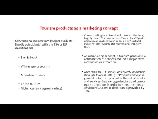 Tourism products as a marketing concept Conventional mainstream (major) products (hardly