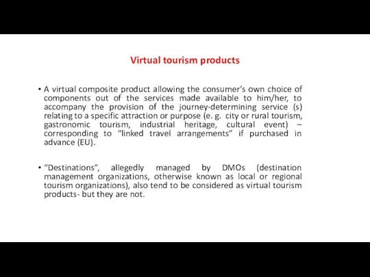 Virtual tourism products A virtual composite product allowing the consumer’s own