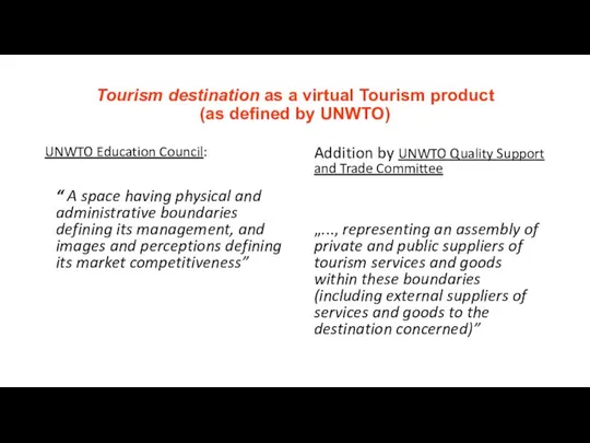 Tourism destination as a virtual Tourism product (as defined by UNWTO)