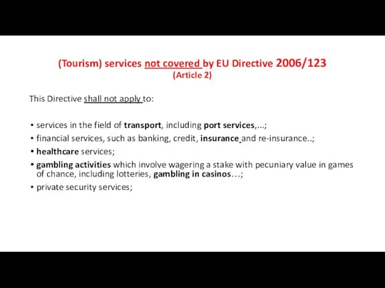 (Tourism) services not covered by EU Directive 2006/123 (Article 2) This