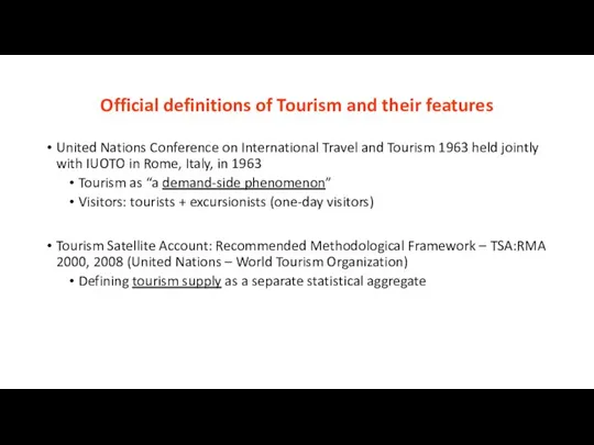 Official definitions of Tourism and their features United Nations Conference on