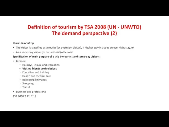 Definition of tourism by TSA 2008 (UN - UNWTO) The demand