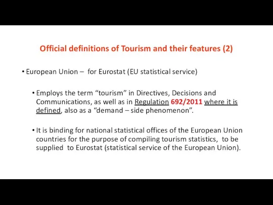 Official definitions of Tourism and their features (2) European Union –