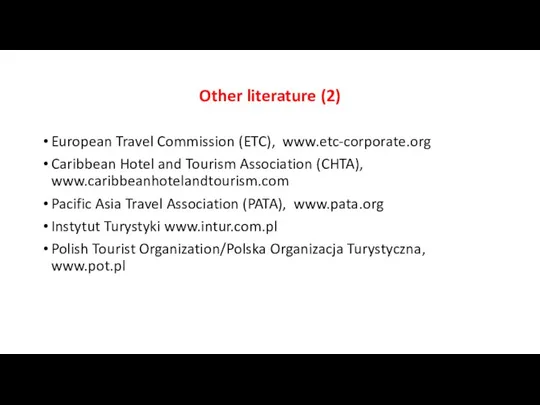 Other literature (2) European Travel Commission (ETC), www.etc-corporate.org Caribbean Hotel and