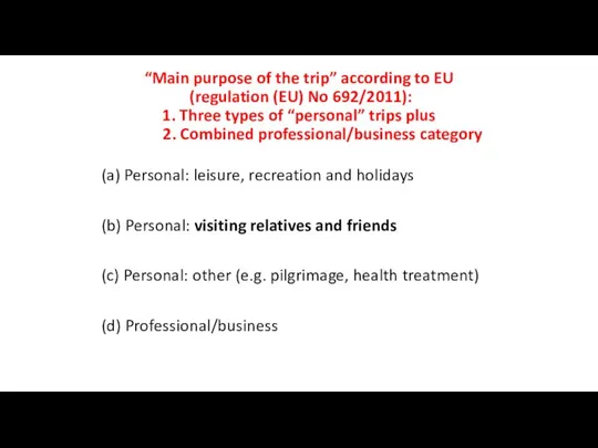 “Main purpose of the trip” according to EU (regulation (EU) No