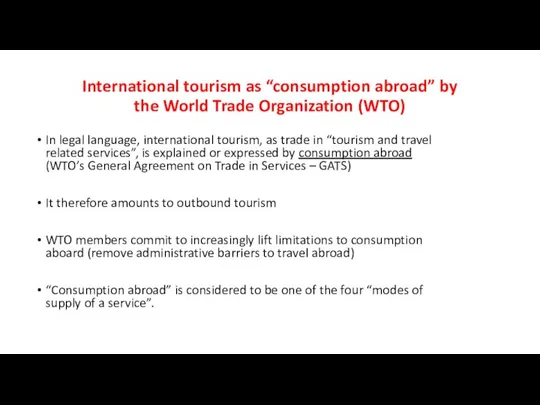 International tourism as “consumption abroad” by the World Trade Organization (WTO)