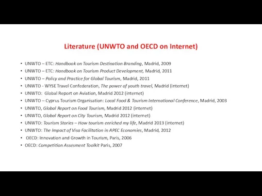 Literature (UNWTO and OECD on Internet) UNWTO – ETC: Handbook on