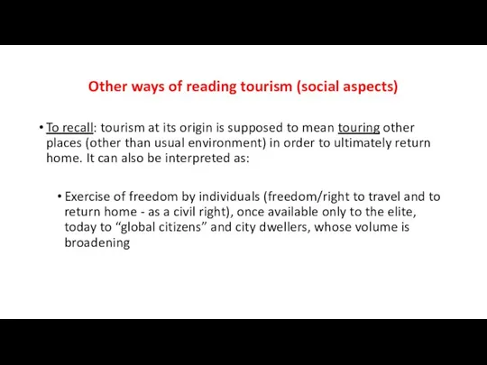 Other ways of reading tourism (social aspects) To recall: tourism at