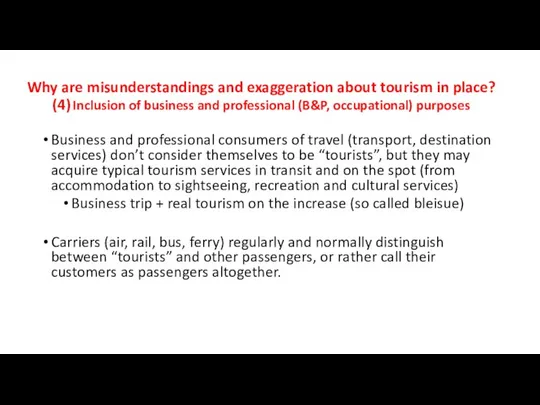 Why are misunderstandings and exaggeration about tourism in place? (4) Inclusion