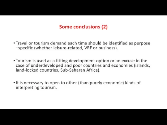 Some conclusions (2) Travel or tourism demand each time should be