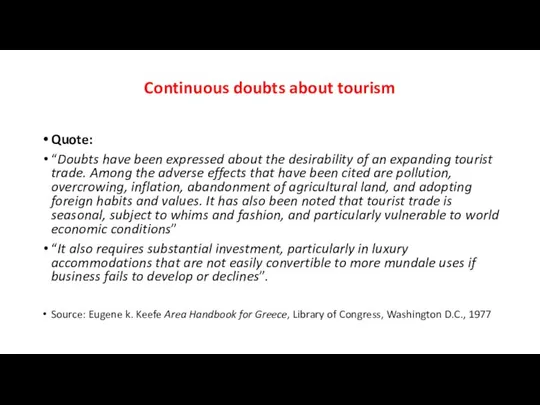 Continuous doubts about tourism Quote: “Doubts have been expressed about the