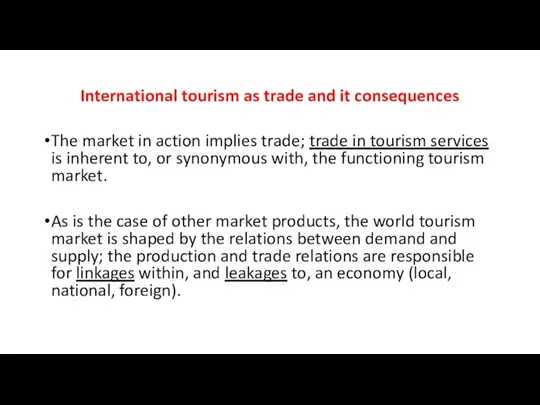 International tourism as trade and it consequences The market in action